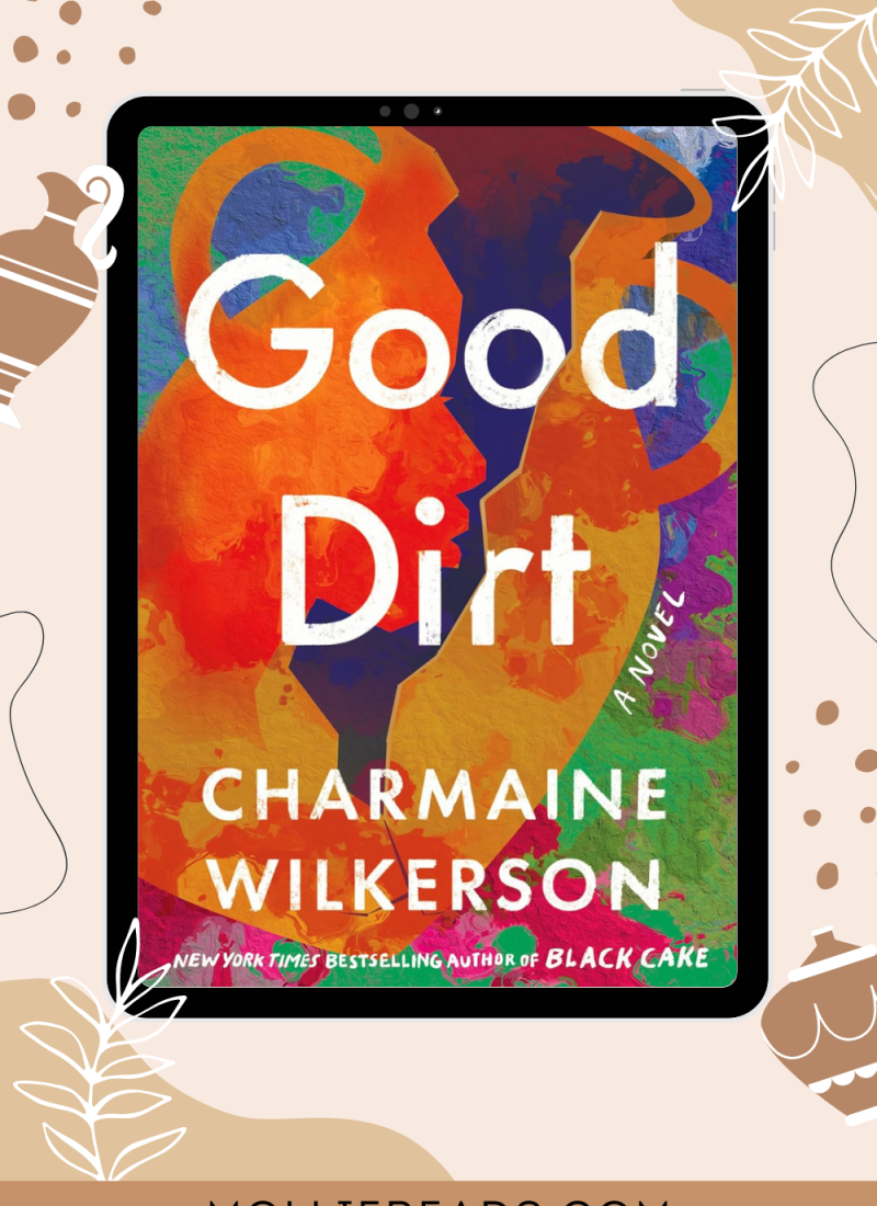 Good Dirt by Charmaine Wilkerson | Review of Literary Historical Fiction